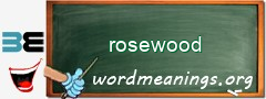 WordMeaning blackboard for rosewood